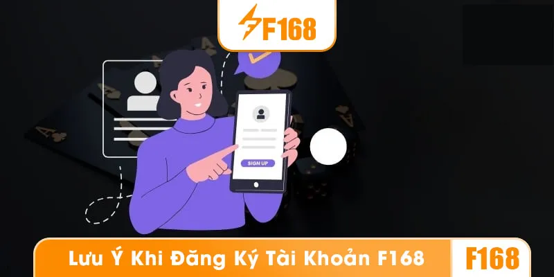 Lưu ý quan trọng khi đăng ký tài khoản F168
