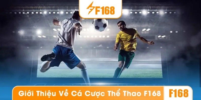 Cá cược thể thao F168 có gì hot