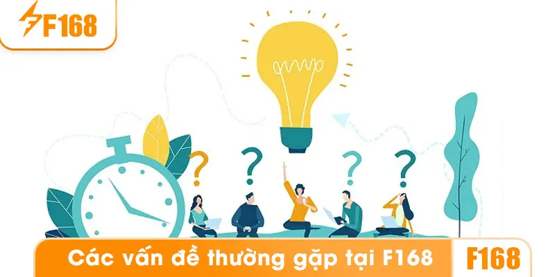 Những vấn đề thường gặp tại F168